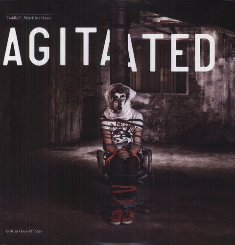 Toddla T/Watch Me Dance: Agitated by Ro ss Orton & Pipes [LP]