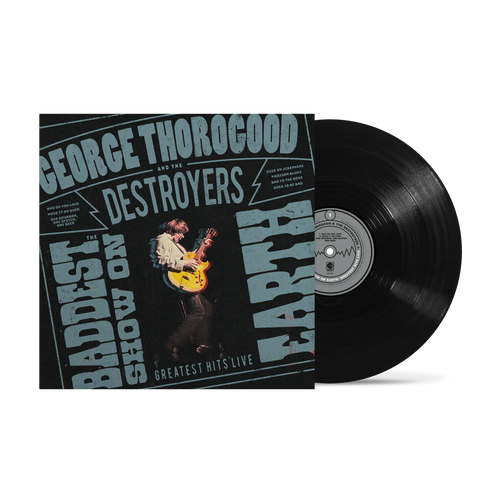 Thorogood, George & The Destroyers/The Baddest Show On Earth: Greatest Hits Live [LP]