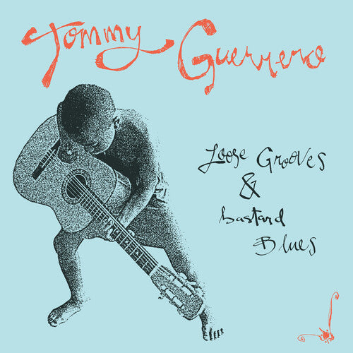 Guerrero, Tommy/Loose Grooves & Bastard Blues [LP]